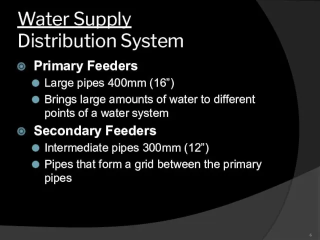 Water Supply Distribution System Primary Feeders Large pipes 400mm (16”)