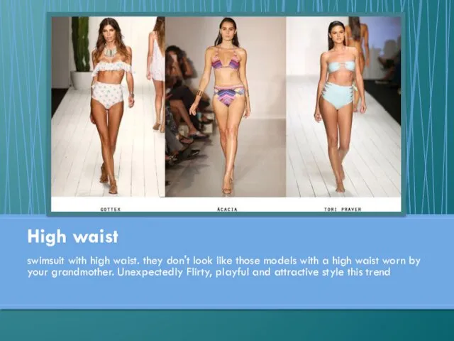 swimsuit with high waist. they don't look like those models