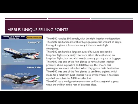 AIRBUS: UNIQUE SELLING POINTS The A380 handles 600 people, with