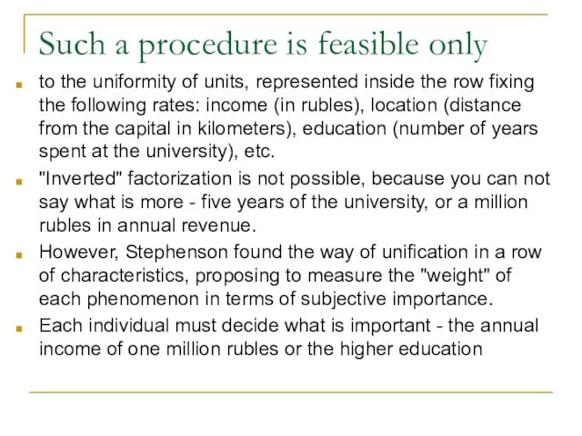 Such a procedure is feasible only to the uniformity of units, represented inside