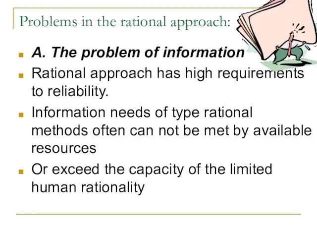 Problems in the rational approach: A. The problem of information Rational approach has