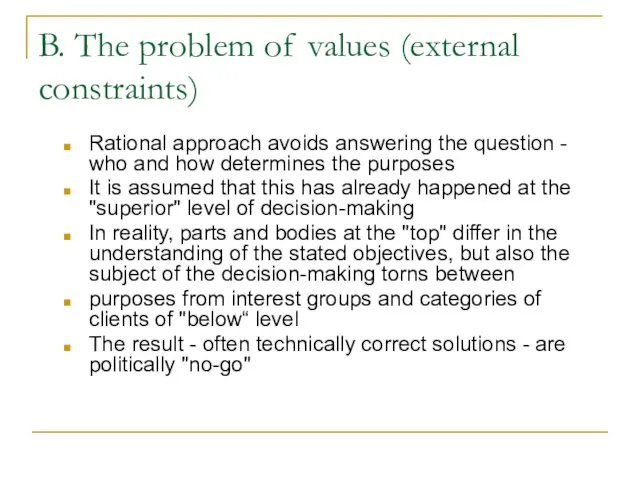 B. The problem of values (external constraints) Rational approach avoids