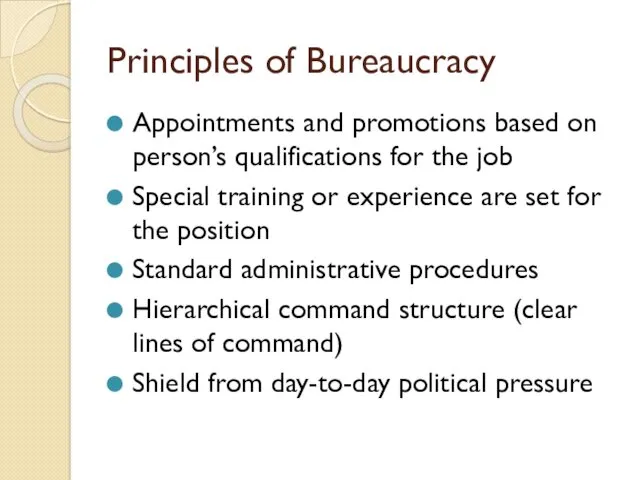 Principles of Bureaucracy Appointments and promotions based on person’s qualifications