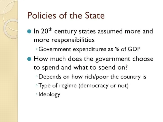 Policies of the State In 20th century states assumed more