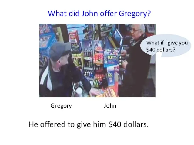 Gregory John What did John offer Gregory? He offered to