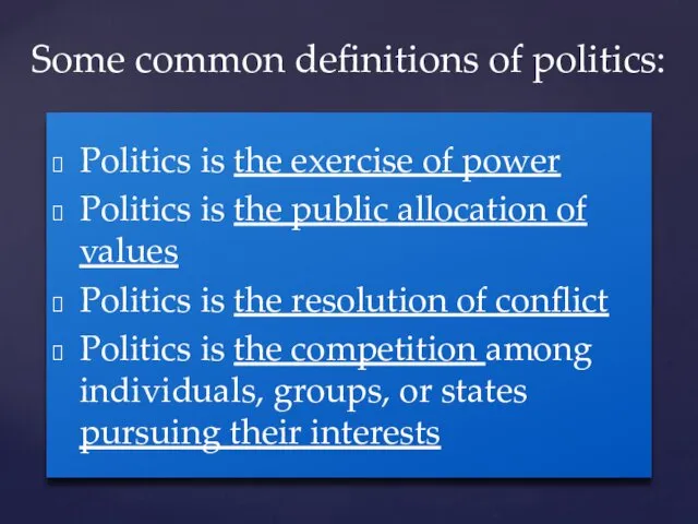 Politics is the exercise of power Politics is the public