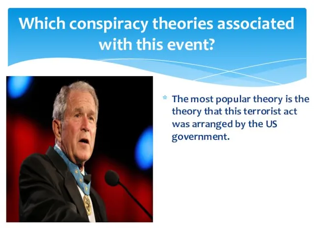 The most popular theory is the theory that this terrorist