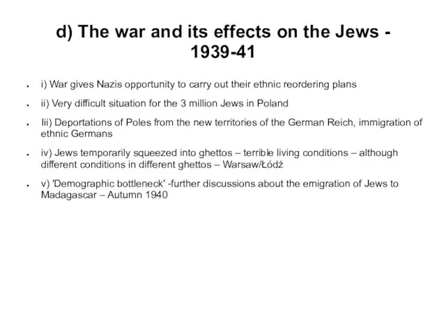 d) The war and its effects on the Jews - 1939-41 i) War