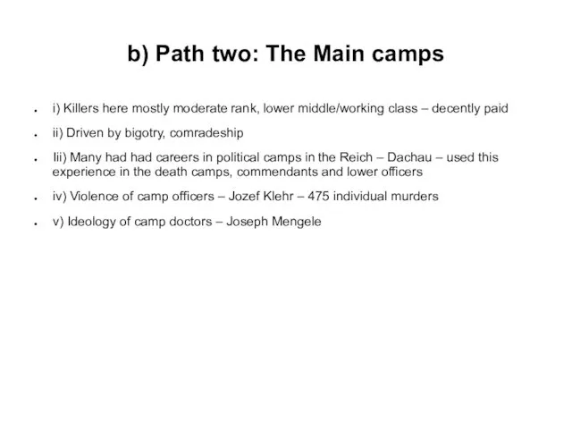 b) Path two: The Main camps i) Killers here mostly moderate rank, lower