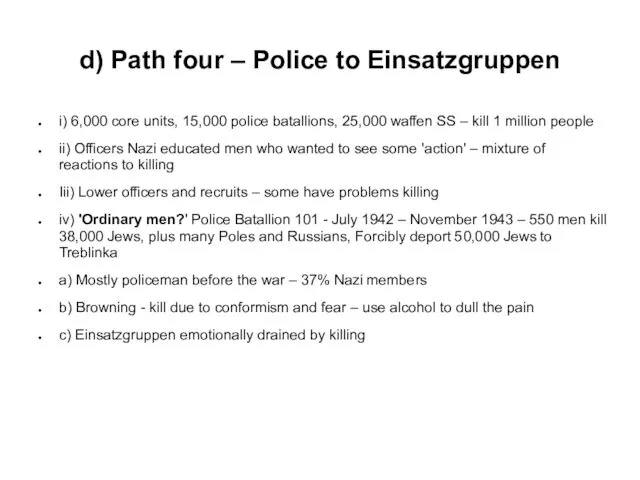 d) Path four – Police to Einsatzgruppen i) 6,000 core units, 15,000 police