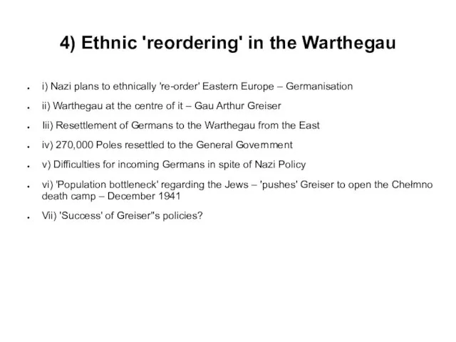 4) Ethnic 'reordering' in the Warthegau i) Nazi plans to ethnically 're-order' Eastern
