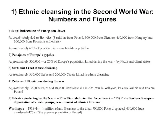 1) Ethnic cleansing in the Second World War: Numbers and Figures 1) Nazi