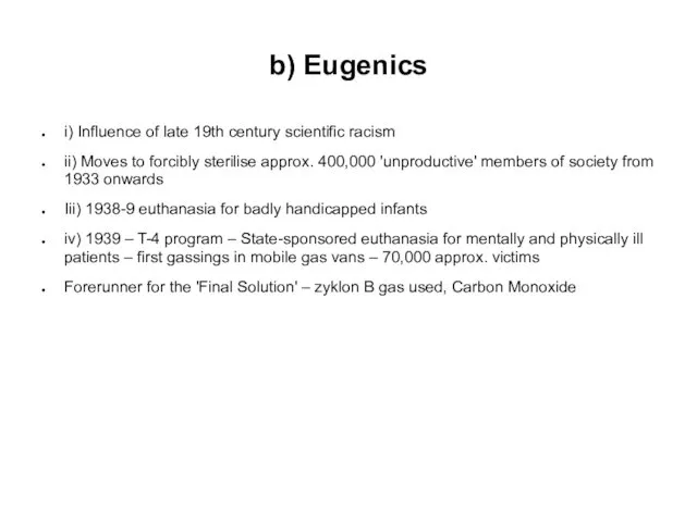b) Eugenics i) Influence of late 19th century scientific racism ii) Moves to