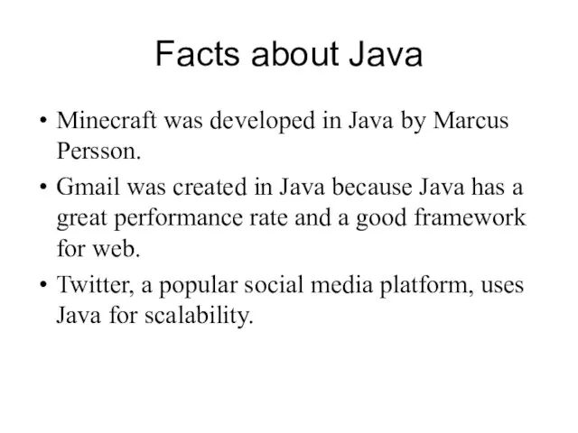 Facts about Java Minecraft was developed in Java by Marcus