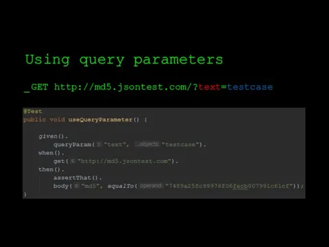 Using query parameters GET http://md5.jsontest.com/?text=testcase