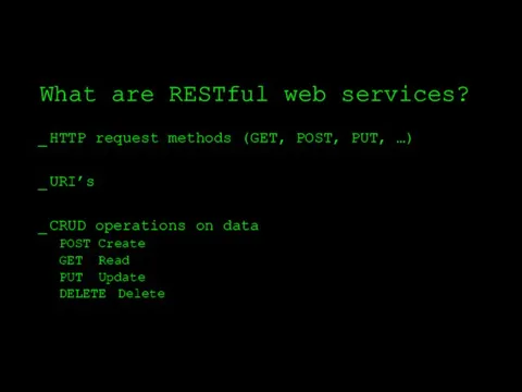 What are RESTful web services? HTTP request methods (GET, POST,