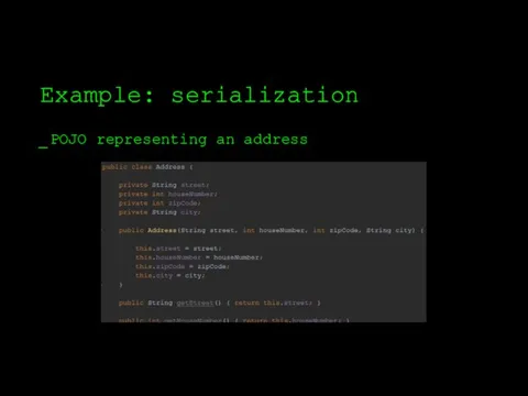 Example: serialization POJO representing an address