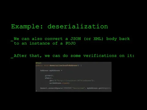 Example: deserialization We can also convert a JSON (or XML)