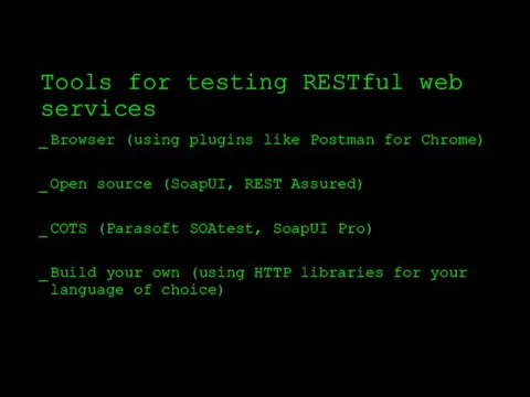 Tools for testing RESTful web services Browser (using plugins like