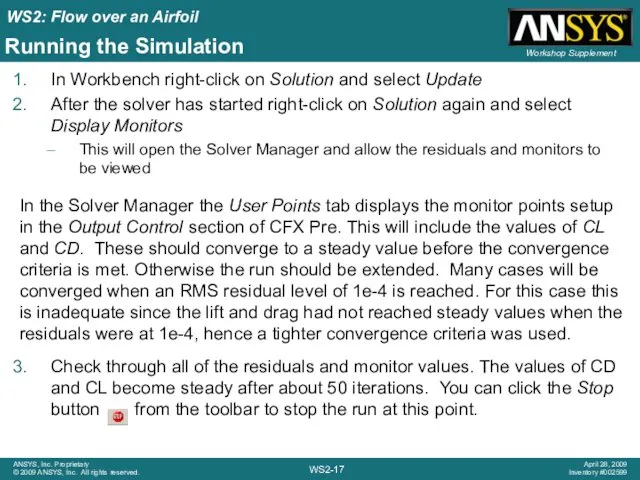 Running the Simulation In Workbench right-click on Solution and select