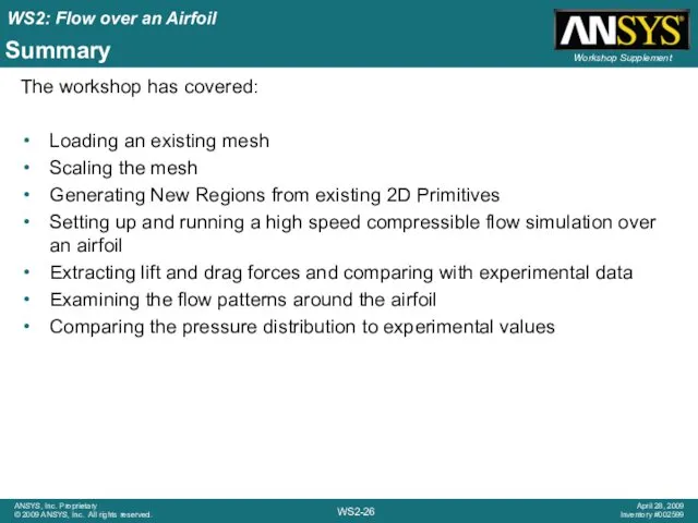 Summary The workshop has covered: Loading an existing mesh Scaling