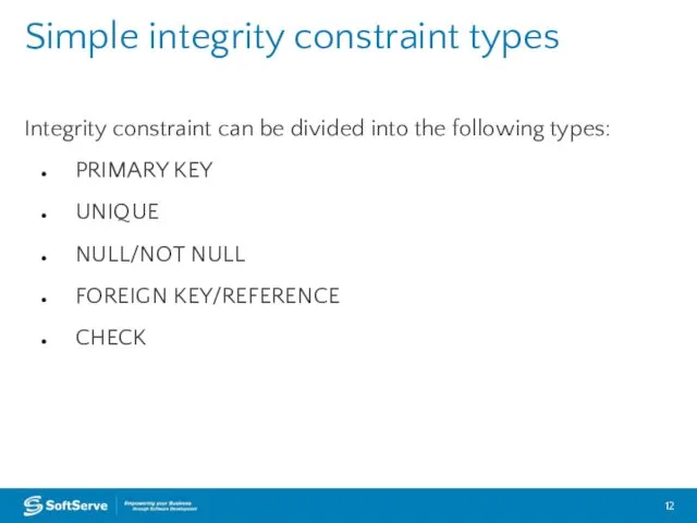 Integrity constraint can be divided into the following types: PRIMARY