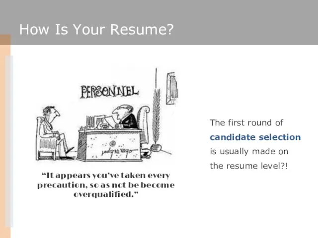 How Is Your Resume? The first round of candidate selection