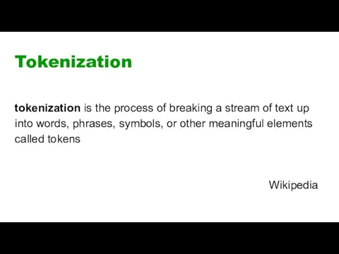 Tokenization tokenization is the process of breaking a stream of