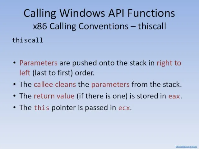 Calling Windows API Functions x86 Calling Conventions – thiscall thiscall