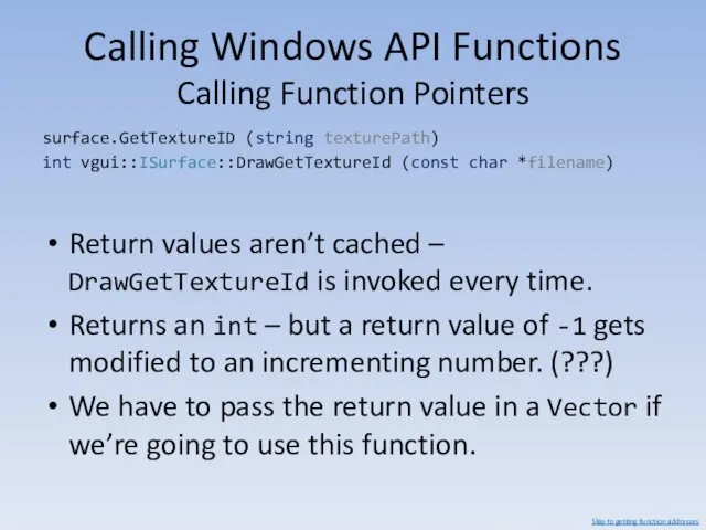 Calling Windows API Functions Calling Function Pointers surface.GetTextureID (string texturePath)