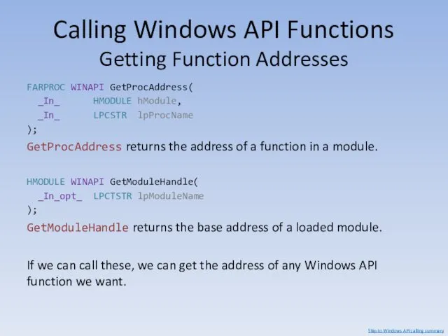 Calling Windows API Functions Getting Function Addresses FARPROC WINAPI GetProcAddress(