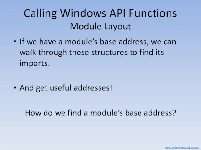 Calling Windows API Functions Module Layout If we have a