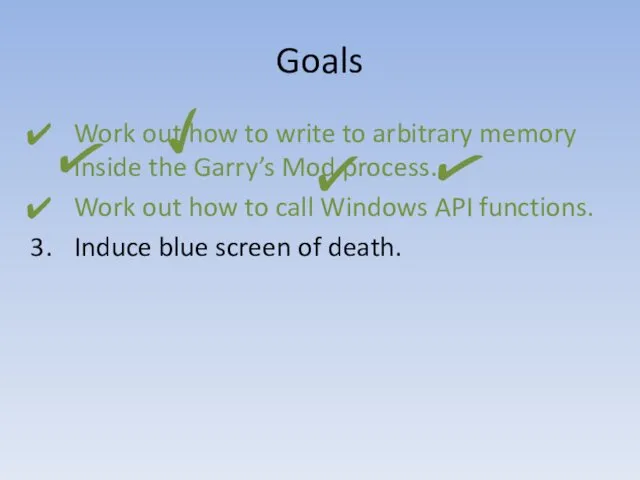 Goals Work out how to write to arbitrary memory inside