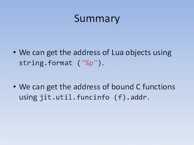 Summary We can get the address of Lua objects using