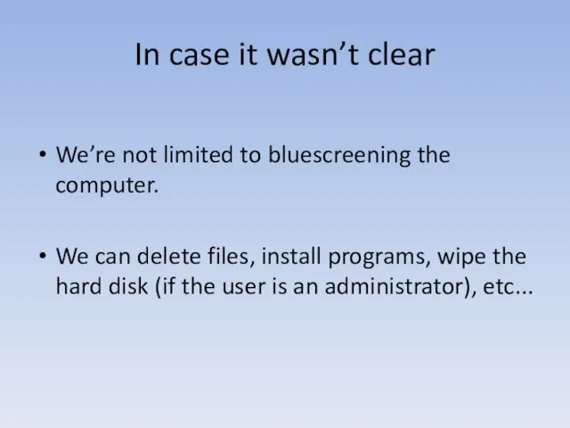 In case it wasn’t clear We’re not limited to bluescreening