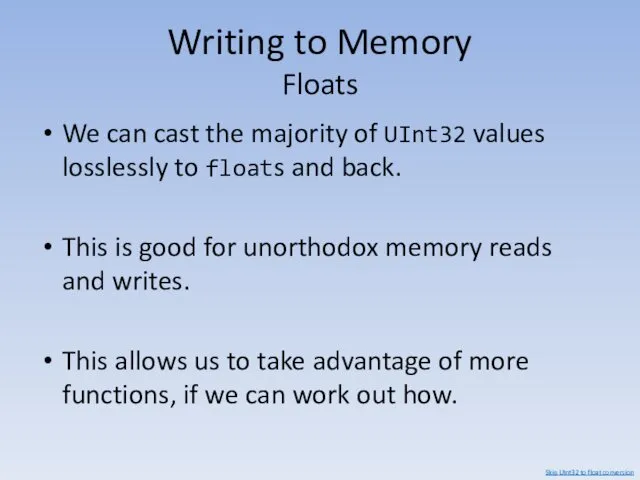 Writing to Memory Floats We can cast the majority of