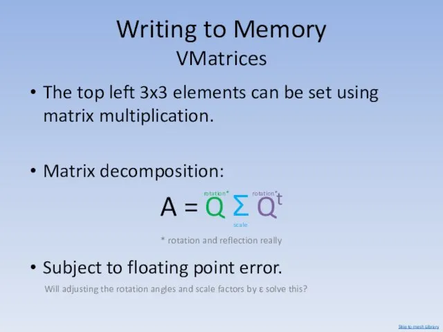 Writing to Memory VMatrices The top left 3x3 elements can