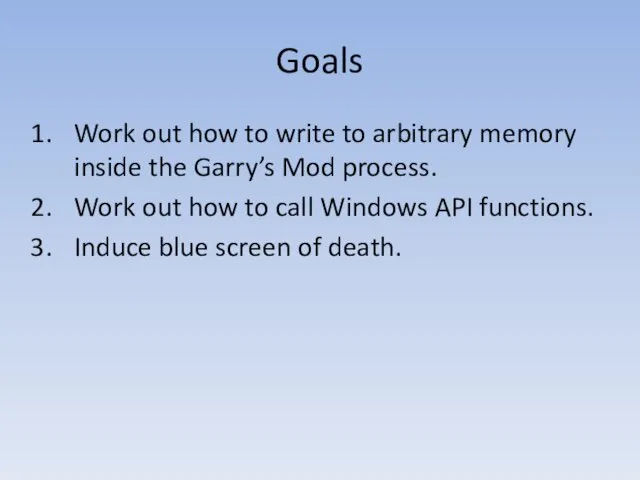 Goals Work out how to write to arbitrary memory inside