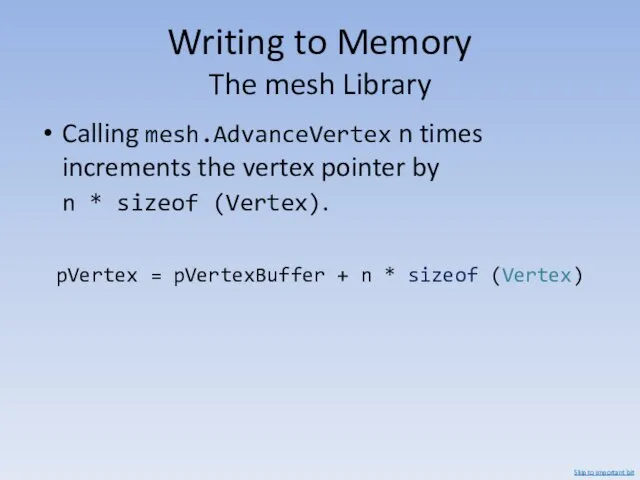 Writing to Memory The mesh Library Calling mesh.AdvanceVertex n times