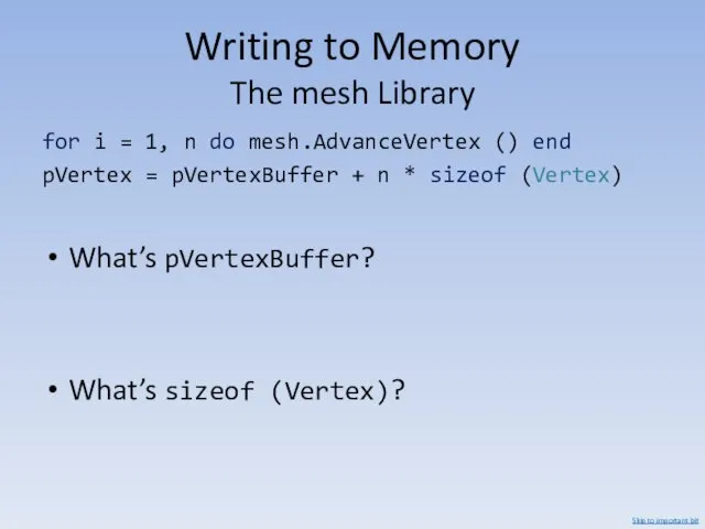 Writing to Memory The mesh Library for i = 1,