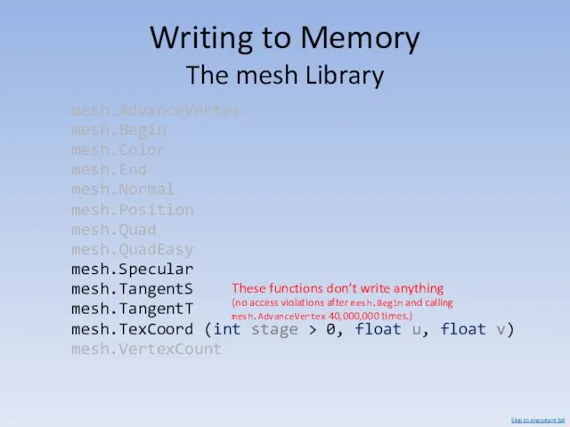 Writing to Memory The mesh Library mesh.AdvanceVertex mesh.Begin mesh.Color mesh.End