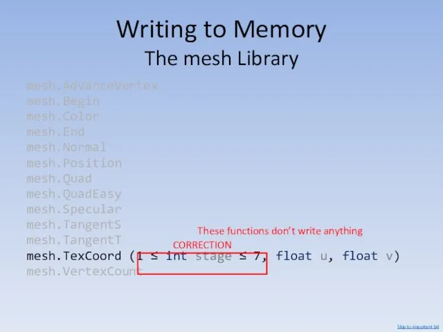 Writing to Memory The mesh Library mesh.AdvanceVertex mesh.Begin mesh.Color mesh.End