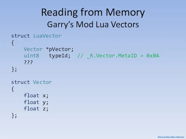 Reading from Memory Garry’s Mod Lua Vectors struct LuaVector {