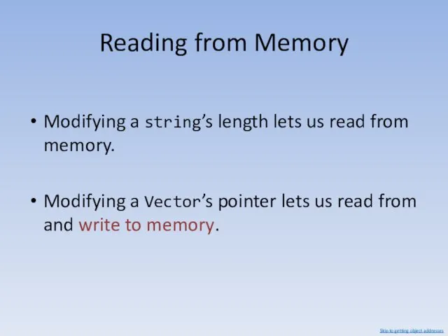 Reading from Memory Modifying a string’s length lets us read