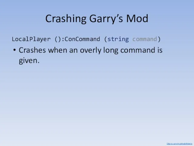 Crashing Garry’s Mod LocalPlayer ():ConCommand (string command) Crashes when an