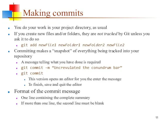 Making commits You do your work in your project directory,