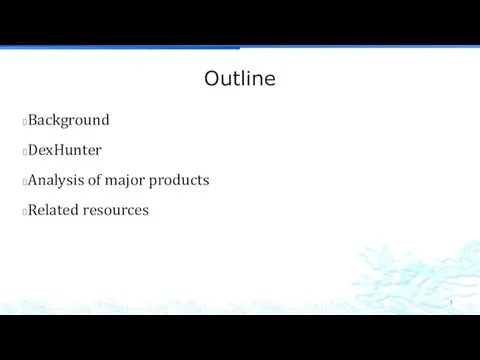 Outline Background DexHunter Analysis of major products Related resources