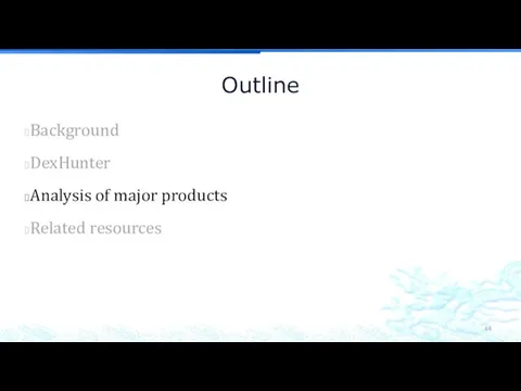 Outline Background DexHunter Analysis of major products Related resources