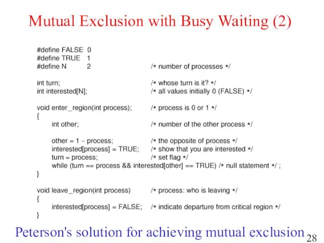 Mutual Exclusion with Busy Waiting (2) Peterson's solution for achieving mutual exclusion