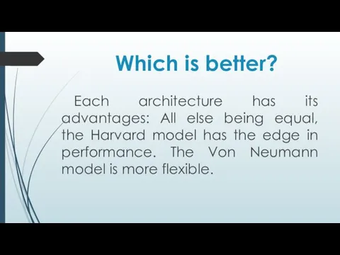 Which is better? Each architecture has its advantages: All else